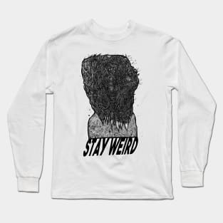 Stay Weird Long Sleeve T-Shirt